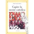 Capire la mente cattolica