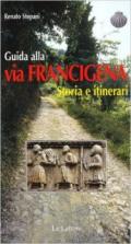 Guida alla via francigena. Storia e itinerari