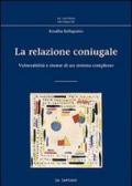 La relazione coniugale. Vulnerabilità e risorse di un sistema complesso