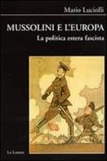 Mussolini e l'Europa. La politica estera fascista