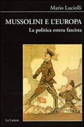 Mussolini e l'Europa. La politica estera fascista