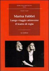 Marisa Fabbri. Lungo viaggio attraverso il teatro di regia. Con CD-ROM