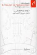 Il violino di Frankenstein. Scritti per e sulla musica. Con 3 CD Audio
