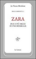 Zara. Due e più facce di una medaglia