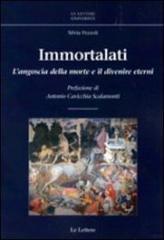 Immortalati. L'angoscia della morte e il divenire eterni