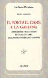 Il poeta, il cane e la gallina (La nuova meridiana. S. saggi cult. cont.)