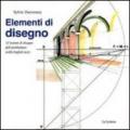 Elementi di disegno. 12 lezioni di disegno dell'architettura. Ediz. italiana e inglese