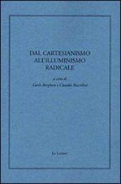 Dal cartesianismo all'illuminismo radicale