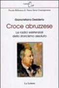 Croce abruzzese. Le radici esistenziali dello storicismo assoluto