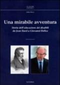 Una mirabile avventura. Storia dell'educazione dei disabili da Jean Itard a Giovanni Bollea