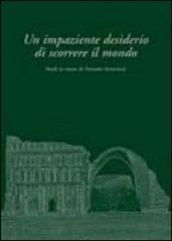 Un impaziente desiderio di scorrere il mondo. Studi in onore di Antonio Invernizzi