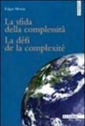 La sfida della complessità-Le défi de la complexité. Ediz. bilingue