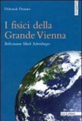 I fisici della grande Vienna. Boltzmann, Mach, Schrodinger