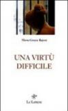 Una virtù difficile