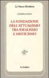 La fondazione dell'attualismo tra idealismo e misticismo