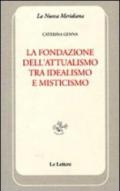 La fondazione dell'attualismo tra idealismo e misticismo