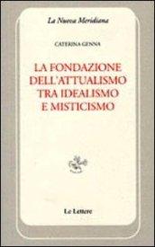 La fondazione dell'attualismo tra idealismo e misticismo