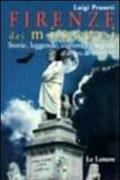 Firenze dei misteri. Storie, leggende, curiosità e segreti all'ombra del Cupolone