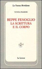 Beppe Fenoglio. La scrittura e il corpo