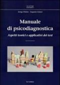 Manuale di psicodiagnostica. Aspetti teorici e applicativi dei test