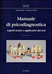 Manuale di psicodiagnostica. Aspetti teorici e applicativi dei test