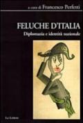 Feluche d'Italia. Diplomazia e identità nazionale