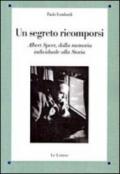 Un segreto ricomporsi. Albert Speer, dalla memoria individuale alla storia