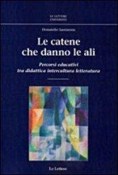 Le catene che danno le ali. Percorsi educativi tra didattica, intercultura, letteratura