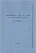 Fenomenologia e scienza. Punti d'incontro passati e presenti