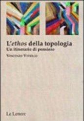 L'«ethos» della topologia. Un itinerario di pensiero