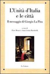 L'unità d'Italia e le città. Il messaggio di Giorgio La Pira