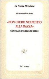 «Non credo neanch'io alla razza». Gentile e i colleghi ebrei