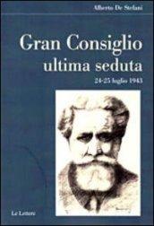 Gran consiglio. Ultima seduta 24-25 luglio 1943