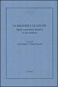 La ragione e le sue vie. Saperi e procedure di prova in età moderna