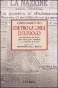 Dietro la linea del fuoco. Corrispondenze dal fronte della prima guerra mondiale a «La Nazione» a Firenze