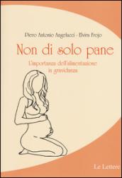 Non di solo pane. L'importanza dell'alimentazione in gravidanza