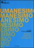 Umanesimo. Storia, critica e attualità