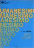 Umanesimo. Storia, critica e attualità