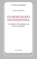 Un musicologo inconsapevole. Le parole per musica di Italo Calvino