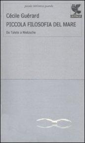 Piccola filosofia del mare. Da Talete a Nietzsche