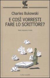 E così vorresti fare lo scrittore?