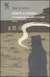 Morte a Firenze. Un'indagine del commissario Bordelli