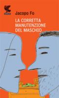 La corretta manutenzione del maschio