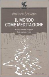 Il mondo come meditazione. Testo inglese a fronte