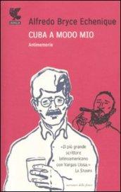 Cuba a modo mio. Antimemorie