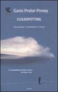 Cloudspotting. Una guida per i contemplatori di nuvole