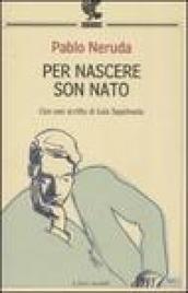 Per nascere son nato