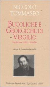 Bucoliche e Georgiche di Virgilio. Traduzioni edite e inedite. Testo latino a fronte