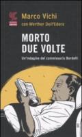 Morto due volte. Un'indagine del commissario Bordelli