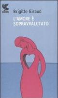 L' amore è sopravvalutato